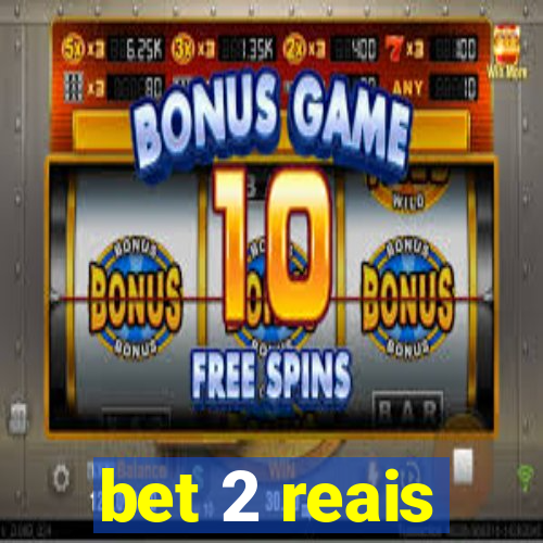 bet 2 reais